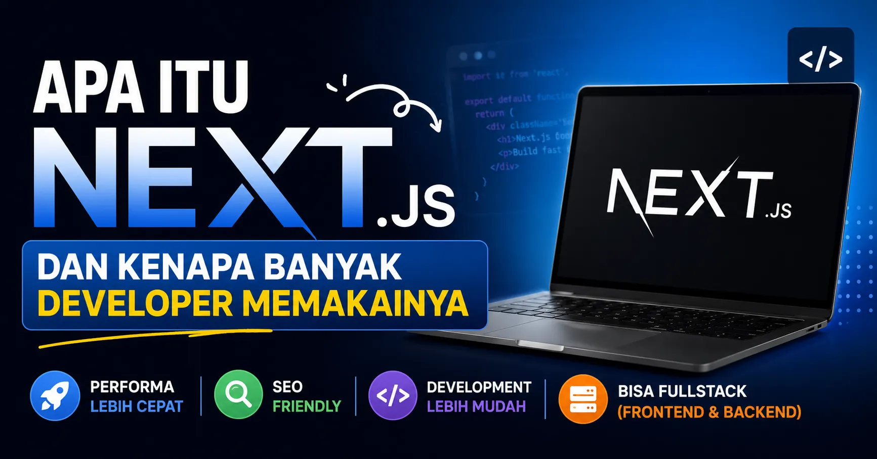 Apa Itu Next.js dan Kenapa Banyak Developer Memakainya